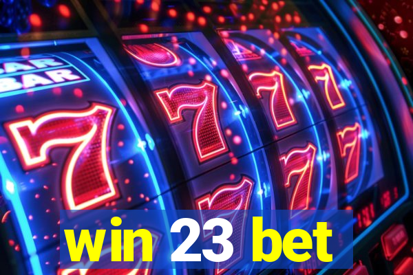 win 23 bet